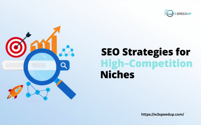 SEO Strategies for High-Competition Niches - CPA and Performance - W3Speedup